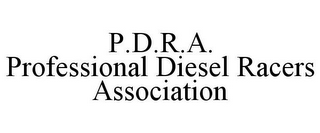 P.D.R.A. PROFESSIONAL DIESEL RACERS ASSOCIATION