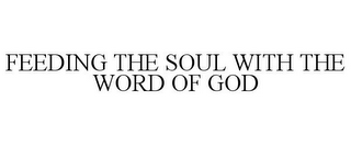 FEEDING THE SOUL WITH THE WORD OF GOD