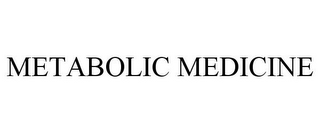 METABOLIC MEDICINE