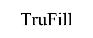 TRUFILL