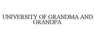 UNIVERSITY OF GRANDMA AND GRANDPA