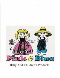 PINK & BLUE BABY AND CHILDREN'S PRODUCTS