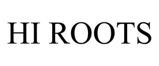 HI ROOTS