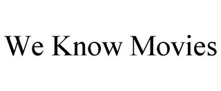 WE KNOW MOVIES