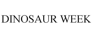 DINOSAUR WEEK