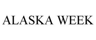 ALASKA WEEK