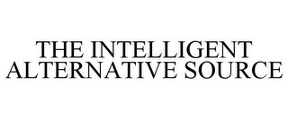 THE INTELLIGENT ALTERNATIVE SOURCE