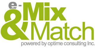 E MIX & MATCH POWERED BY OPTIME CONSULTING INC.