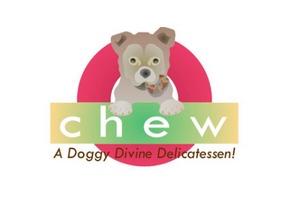 CHEW A DOGGY DIVINE DELICATESSEN!