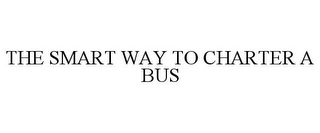 THE SMART WAY TO CHARTER A BUS