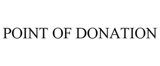 POINT OF DONATION