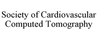 SOCIETY OF CARDIOVASCULAR COMPUTED TOMOGRAPHY