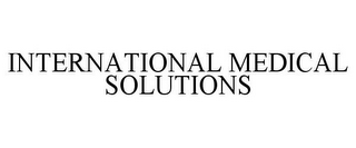 INTERNATIONAL MEDICAL SOLUTIONS