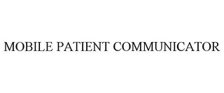 MOBILE PATIENT COMMUNICATOR
