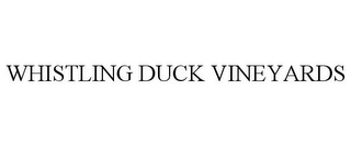 WHISTLING DUCK VINEYARDS