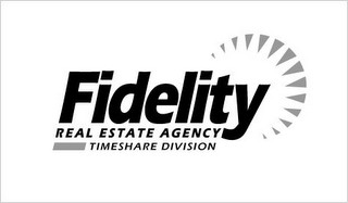 FIDELITY REAL ESTATE AGENCY TIMESHARE DIVISION