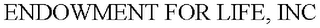 ENDOWMENT FOR LIFE, INC