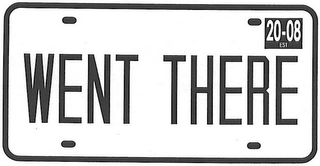WENT THERE 20-08