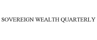 SOVEREIGN WEALTH QUARTERLY