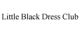 LITTLE BLACK DRESS CLUB