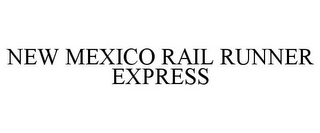 NEW MEXICO RAIL RUNNER EXPRESS