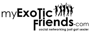 MYEXOTICFRIENDS.COM SOCIAL NETWORKING JUST GOT SEXIER