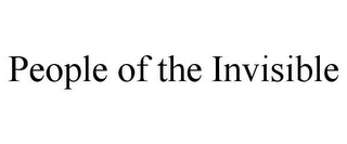 PEOPLE OF THE INVISIBLE