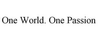 ONE WORLD. ONE PASSION