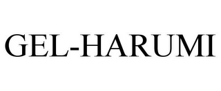 GEL-HARUMI