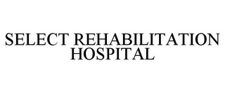SELECT REHABILITATION HOSPITAL