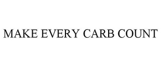 MAKE EVERY CARB COUNT