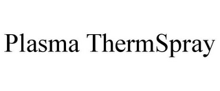 PLASMA THERMSPRAY