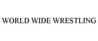 WORLD WIDE WRESTLING