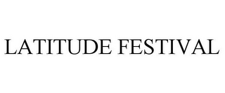 LATITUDE FESTIVAL