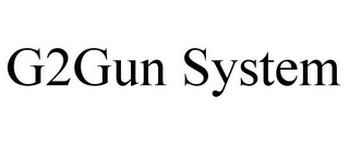 G2GUN SYSTEM