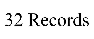 32 RECORDS
