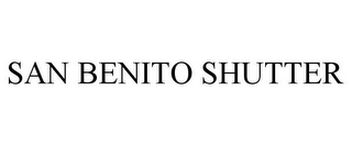 SAN BENITO SHUTTER