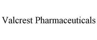 VALCREST PHARMACEUTICALS