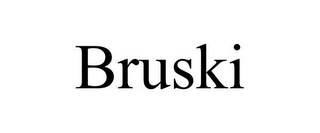 BRUSKI