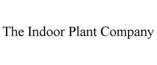 THE INDOOR PLANT COMPANY