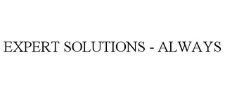 EXPERT SOLUTIONS - ALWAYS