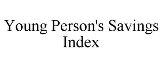 YOUNG PERSON'S SAVINGS INDEX