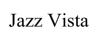 JAZZ VISTA