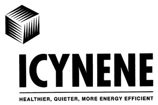 ICYNENE HEALTHIER, QUIETER, MORE ENERGY EFFICIENT