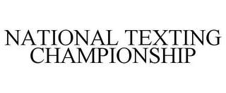 NATIONAL TEXTING CHAMPIONSHIP