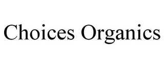 CHOICES ORGANICS