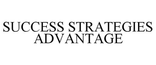 SUCCESS STRATEGIES ADVANTAGE