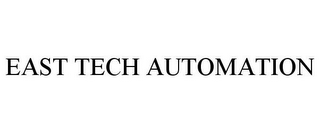 EAST TECH AUTOMATION