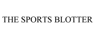 THE SPORTS BLOTTER