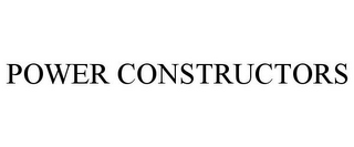 POWER CONSTRUCTORS